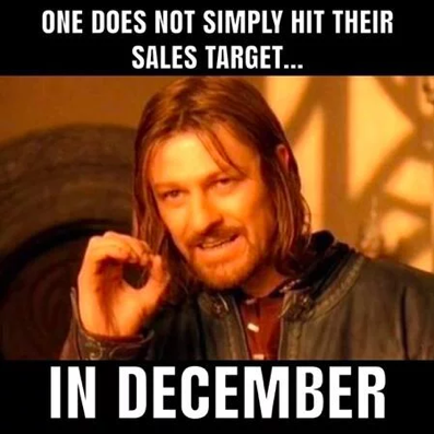 one does not simply hit their sales target in December sales meme