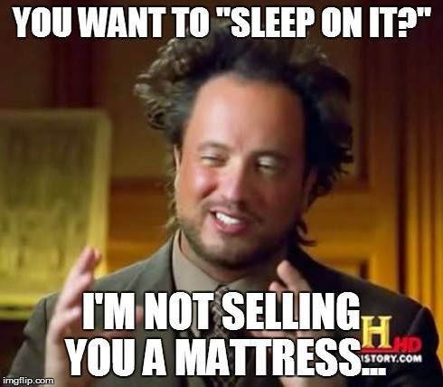 i'm not selling you a mattress sales meme